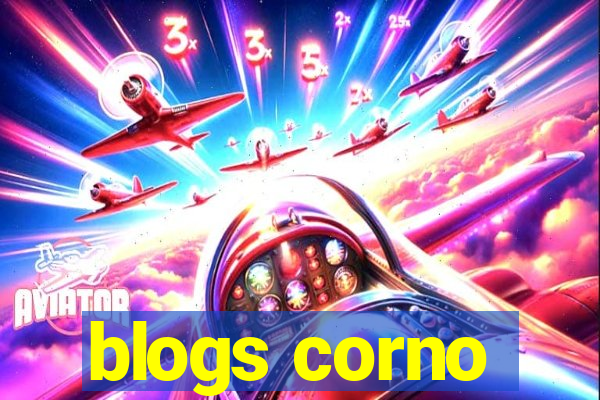 blogs corno